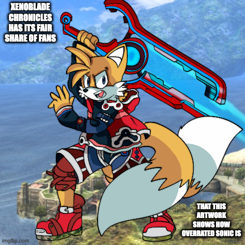 Tales Cosplaying as Shulk | XENOBLADE CHRONICLES HAS ITS FAIR SHARE OF FANS; THAT THIS ARTWORK SHOWS HOW OVERRATED SONIC IS | image tagged in xenoblade,sonic the hedgehog,tales,memes,shulk | made w/ Imgflip meme maker