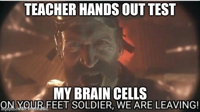 Captain Price | TEACHER HANDS OUT TEST; MY BRAIN CELLS | image tagged in captain price | made w/ Imgflip meme maker