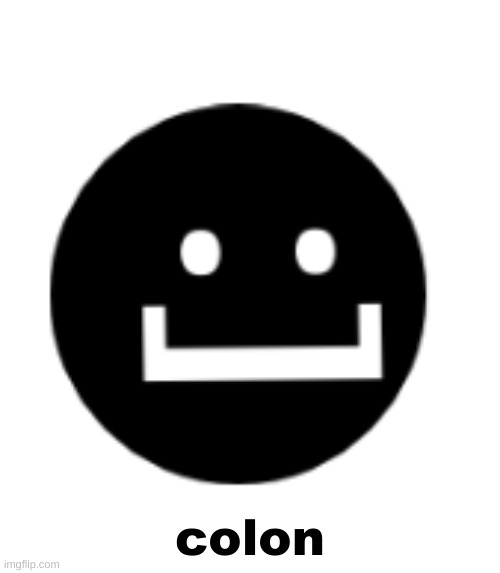 colon | colon | made w/ Imgflip meme maker