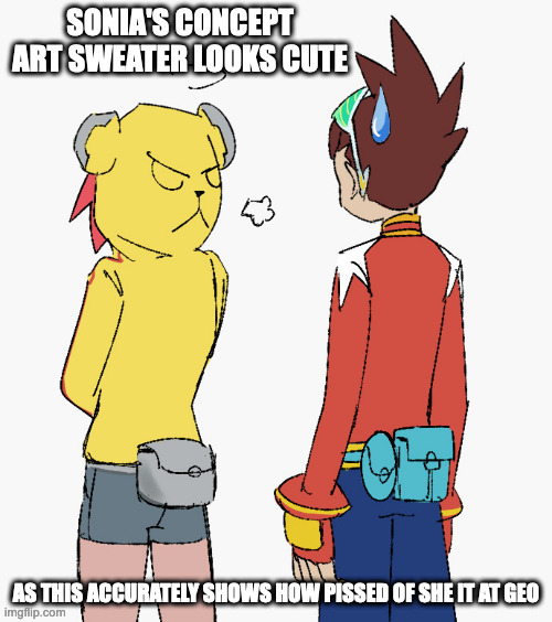 Concept Art Sonic Strumm | SONIA'S CONCEPT ART SWEATER LOOKS CUTE; AS THIS ACCURATELY SHOWS HOW PISSED OF SHE IT AT GEO | image tagged in megaman,megaman star force,sonia strumm,memes | made w/ Imgflip meme maker