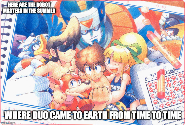 Duo With Robot Masters in the Summer | HERE ARE THE ROBOT MASTERS IN THE SUMMER; WHERE DUO CAME TO EARTH FROM TIME TO TIME | image tagged in megaman,memes,protoman,bass,rickroll,duo | made w/ Imgflip meme maker