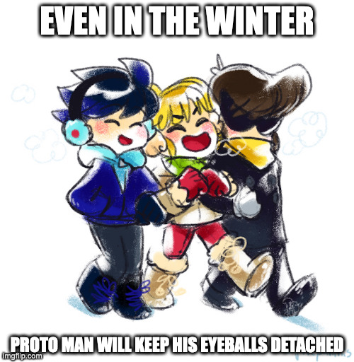Light Siblings in the Winter | EVEN IN THE WINTER; PROTO MAN WILL KEEP HIS EYEBALLS DETACHED | image tagged in winter,megaman,roll,protoman,memes | made w/ Imgflip meme maker