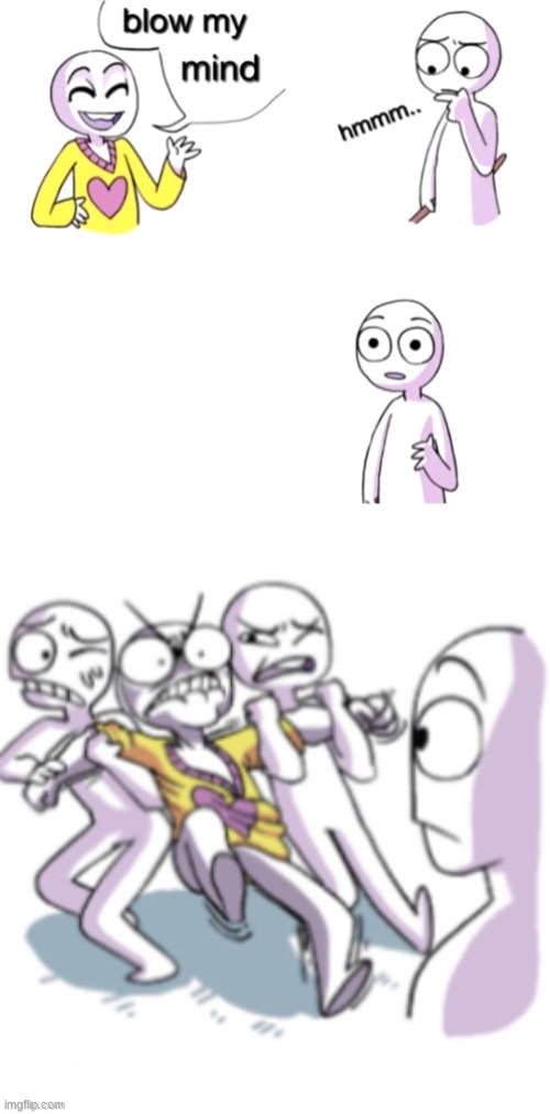 image tagged in blow my mind | made w/ Imgflip meme maker
