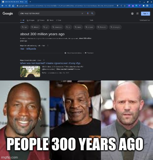 300 years ago | PEOPLE 300 YEARS AGO | image tagged in bald | made w/ Imgflip meme maker