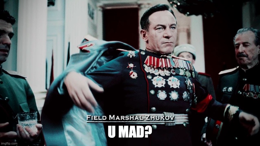 Zhukov | U MAD? | image tagged in zhukov | made w/ Imgflip meme maker