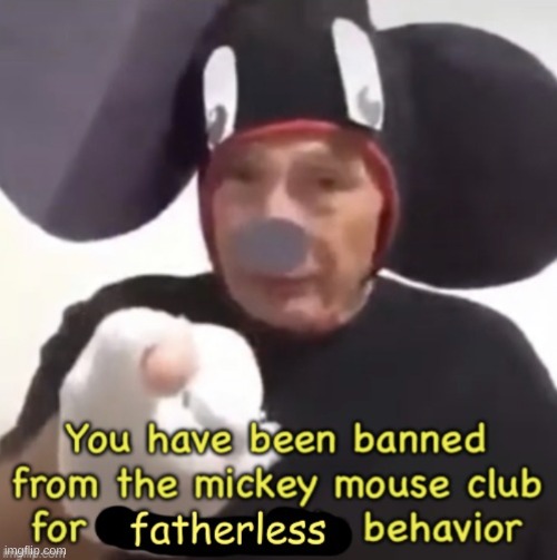 banned from the mmch for fatherless behavior | made w/ Imgflip meme maker