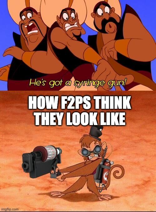 MEEM | HOW F2PS THINK THEY LOOK LIKE | image tagged in f2p med,the medic tf2,fps,team fortress 2,gibus | made w/ Imgflip meme maker