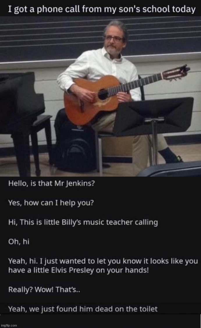 That took a turn at the end | image tagged in music teacher,dark humor,they had us in the first half | made w/ Imgflip meme maker