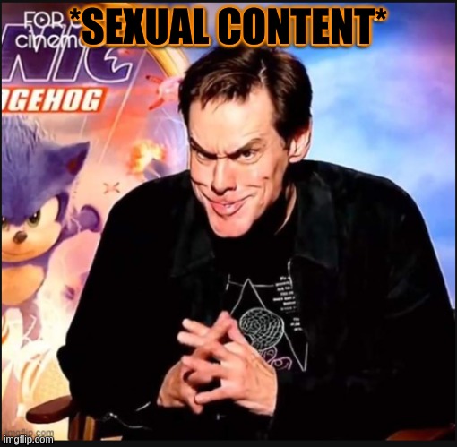 *SEXUAL CONTENT* | made w/ Imgflip meme maker