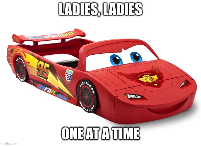 LADIES, LADIES; ONE AT A TIME | made w/ Imgflip meme maker