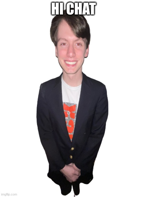 jack irush png | HI CHAT | image tagged in jack irush png | made w/ Imgflip meme maker