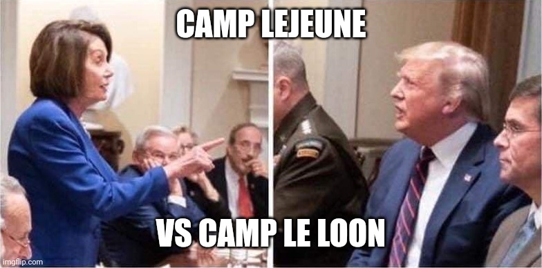 Camp Le Loony | CAMP LEJEUNE; VS CAMP LE LOON | image tagged in trump pelosi meltdown,nancy pelosi,camp,looney tunes | made w/ Imgflip meme maker