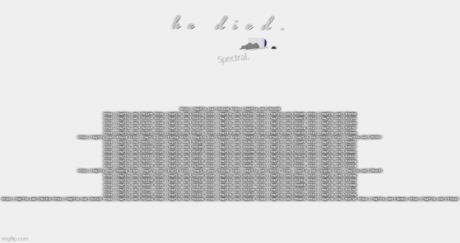 shade is dead | https://imgflip.com/i/6svsb6 https://imgflip.com/i/6sxs90 https://imgflip.com/i/6t1g4k https://imgflip.com/i/6t9olj https://imgflip.com/i/6tizmr https://imgflip.com/i/6tng0r https://imgflip.com/i/6tp4qq https://imgflip.com/i/6tvtra https://imgflip.com/i/6u2iam https://imgflip.com/i/6ucaot https://imgflip.com/i/6udm70 https://imgflip.com/i/6urphn https://imgflip.com/i/6uthhi https://imgflip.com/i/6uxxqt https://imgflip.com/i/6vav1n https://imgflip.com/i/6v2kfi https://imgflip.com/i/6vanhw https://imgflip.com/i/6uxxqt https://imgflip.com/i/6vi3z8 https://imgflip.com/i/6vh6zm https://imgflip.com/i/6s9o1g https://imgflip.com/i/6q47h7 https://imgflip.com/i/6q2zij https://imgflip.com/i/6imyrl https://imgflip.com/i/6su1gh https://imgflip.com/i/6q919s https://imgflip.com/i/6n2mhm https://imgflip.com/i/6imyu8 https://imgflip.com/i/6iofwg https://imgflip.com/i/6edx9o https://imgflip.com/i/6f9doo https://imgflip.com/i/6hkjnu https://imgflip.com/i/6hl0rr https://imgflip.com/i/6hkrsz https://imgflip.com/i/67tgp5 https://imgflip.com/i/6c4hx5 https://imgflip.com/i/6cmm8t https://imgflip.com/i/6dq65l https://imgflip.com/i/6e4f99 https://imgflip.com/i/66yawh https://imgflip.com/i/6sch0u https://imgflip.com/i/6l0yvb https://imgflip.com/i/6mhub7 https://imgflip.com/i/6sfsme https://imgflip.com/i/6lmfj5 https://imgflip.com/i/6n168w https://imgflip.com/i/6sr22a https://imgflip.com/i/6nqgpu https://imgflip.com/i/6n7fif https://imgflip.com/i/6s5zvr https://imgflip.com/i/6oq99v https://imgflip.com/i/6nazfh https://imgflip.com/i/6s62cy https://imgflip.com/i/6p4l97 https://imgflip.com/i/6m5278 https://imgflip.com/i/6s69fd https://imgflip.com/i/6fpy27 https://imgflip.com/i/6m8e5g https://imgflip.com/i/6s89rm https://imgflip.com/i/6j7wdb https://imgflip.com/i/6m90cy https://imgflip.com/i/6s92oc https://imgflip.com/i/6jh5ls https://imgflip.com/i/6madhg https://imgflip.com/i/6rg7lw https://imgflip.com/i/6jkv6b https://imgflip.com/i/6n2y2x https://imgflip.com/i/6rgb5b https://imgflip.com/i/6kso41 https://imgflip.com/i/6kkezz https://imgflip.com/i/6rvvn0 https://imgflip.com/i/65trzp https://imgflip.com/i/6kovzc https://imgflip.com/i/6ryn9g https://imgflip.com/i/6e51sg https://imgflip.com/i/6kpjje https://imgflip.com/i/6s2xby https://imgflip.com/i/6r28pj https://imgflip.com/i/6ljkps https://imgflip.com/i/6qkwt5 https://imgflip.com/i/6r87wx https://imgflip.com/i/6lju7t https://imgflip.com/i/6qwgbm https://imgflip.com/i/6rsmgb https://imgflip.com/i/6ipwkr https://imgflip.com/i/6qxxa5 https://imgflip.com/i/6s1tpw https://imgflip.com/i/6isjl5 https://imgflip.com/i/6r87d1 https://imgflip.com/i/6shoxb https://imgflip.com/i/6j74x7 https://imgflip.com/i/6rdhdv https://imgflip.com/i/6o0piq https://imgflip.com/i/6j7e9g https://imgflip.com/i/6pl0yb https://imgflip.com/i/6o4a25 https://imgflip.com/i/6jxahq https://imgflip.com/i/6pypnm https://imgflip.com/i/6pp31k https://imgflip.com/i/6hmmiu https://imgflip.com/i/6q47ej https://imgflip.com/i/6ppbcy https://imgflip.com/i/6imyp3 | image tagged in shade is dead | made w/ Imgflip meme maker