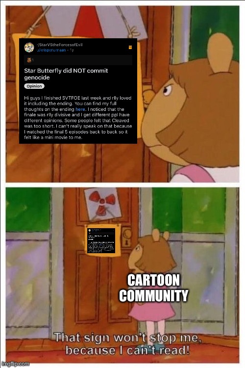 Star Did not Commit Genocide. | CARTOON COMMUNITY | image tagged in that sign won't stop me,memes,svtfoe,reddit,genocide,star vs the forces of evil | made w/ Imgflip meme maker