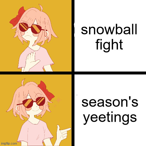 just throwing this out there |  snowball fight; season's yeetings | image tagged in trans drake,snowball,winter | made w/ Imgflip meme maker