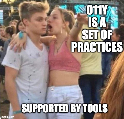 Girlspaining | O11Y IS A SET OF PRACTICES; SUPPORTED BY TOOLS | image tagged in girlspaining | made w/ Imgflip meme maker