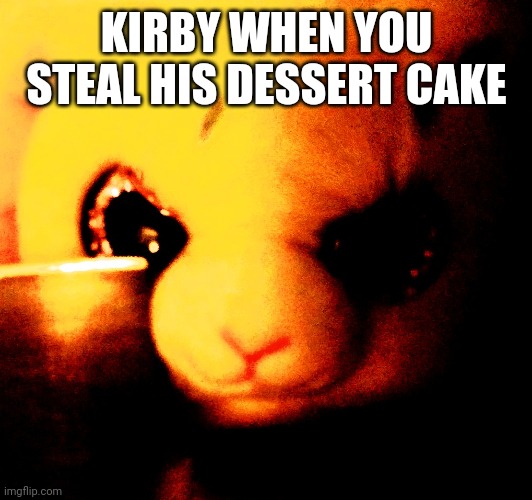 Bunny with a Knife Meme | KIRBY WHEN YOU STEAL HIS DESSERT CAKE | image tagged in bunny with a knife | made w/ Imgflip meme maker