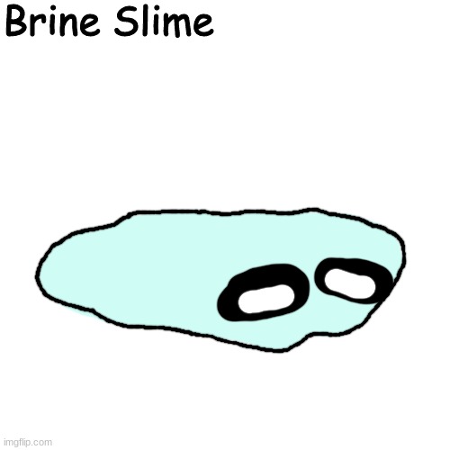 mf is saltier than a racist fortnite tryhard on xbox live after they die to a new player | Brine Slime | made w/ Imgflip meme maker