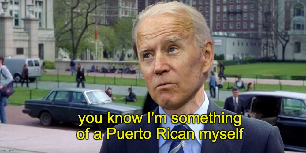 joe habla | you know I'm something of a Puerto Rican myself | image tagged in joe biden,puerto rico | made w/ Imgflip meme maker