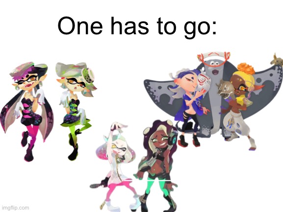 do it | One has to go: | image tagged in splatoon,splatoon 2,splatoon 3,one has to go | made w/ Imgflip meme maker