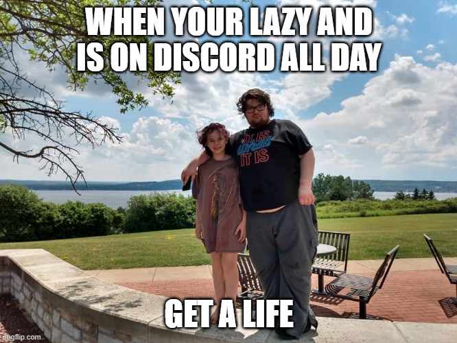 Pedophile boy | WHEN YOUR LAZY AND IS ON DISCORD ALL DAY; GET A LIFE | image tagged in pedophile boy | made w/ Imgflip meme maker