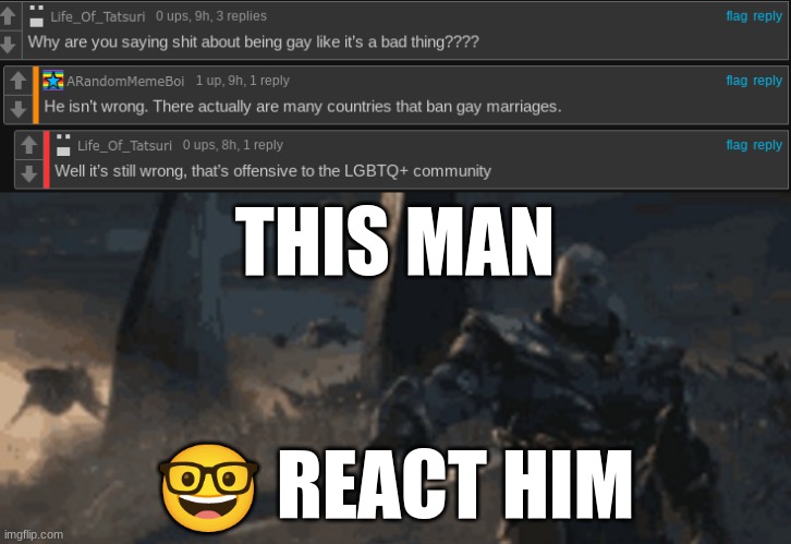 THIS MAN; 🤓 REACT HIM | image tagged in thanos sword point | made w/ Imgflip meme maker