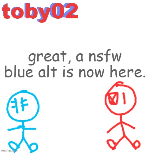 announ | great, a nsfw blue alt is now here. | image tagged in announ | made w/ Imgflip meme maker