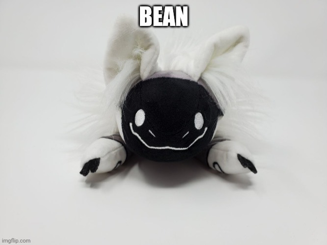 Bean | image tagged in bean | made w/ Imgflip meme maker