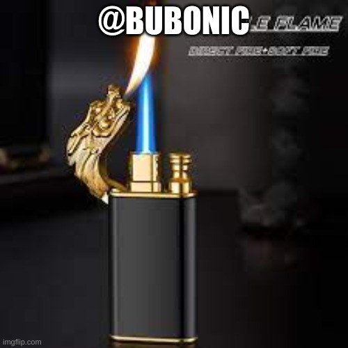 @BUBONIC | made w/ Imgflip meme maker