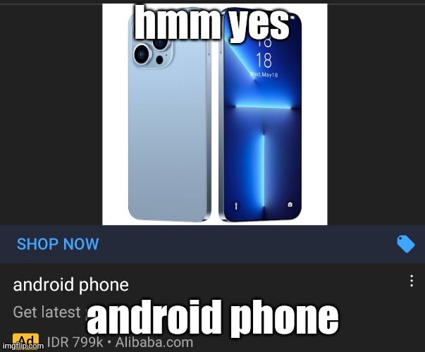 lol |  hmm yes; android phone | image tagged in phone | made w/ Imgflip meme maker