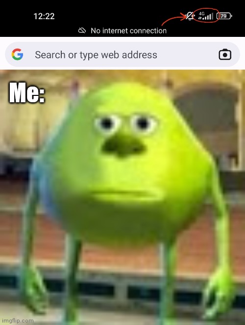 4G on a 5G phone doesn't seem great. | Me: | image tagged in sully wazowski | made w/ Imgflip meme maker