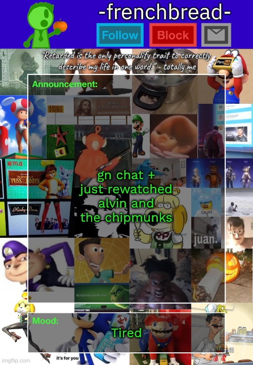 why is alvin and the chipmunks unironically a pretty decent movie | gn chat + just rewatched alvin and the chipmunks; Tired | image tagged in memes,funny,-frenchbread- announcement template,gn chat,alvin and the chipmunks,cya | made w/ Imgflip meme maker