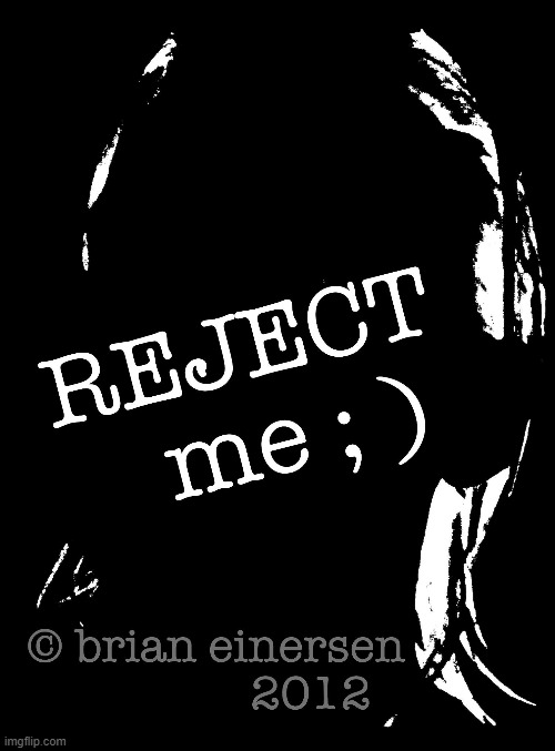 My Headshot | image tagged in actors,headshot,rejection is relentless,brian einersen | made w/ Imgflip meme maker