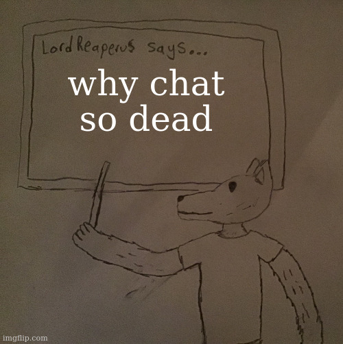 dead chat xd - Imgflip