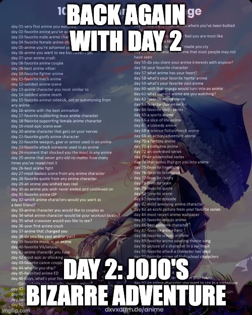 Day 2 | BACK AGAIN WITH DAY 2; DAY 2: JOJO'S BIZARRE ADVENTURE | image tagged in 100 day anime challenge | made w/ Imgflip meme maker