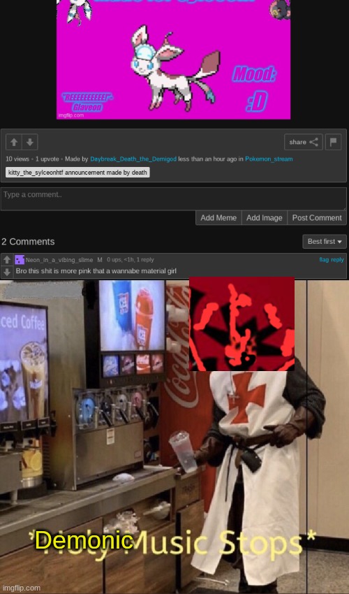 !!! | Demonic | image tagged in holy music stops | made w/ Imgflip meme maker