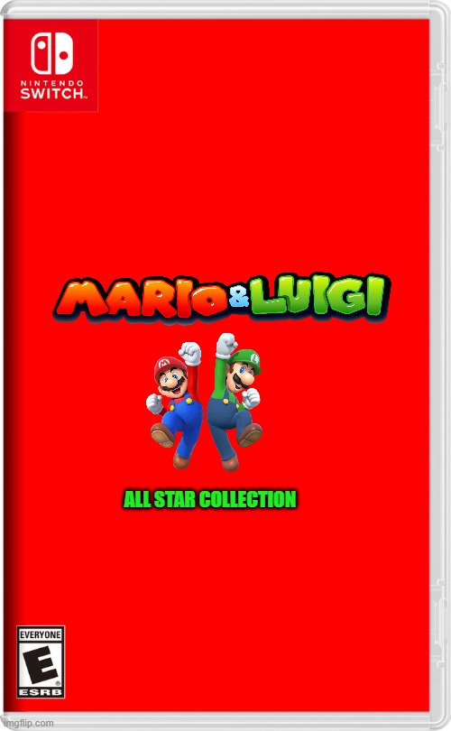 what if the mario and luigi games got a switch port |  ALL STAR COLLECTION | image tagged in nintendo switch,super mario,luigi | made w/ Imgflip meme maker