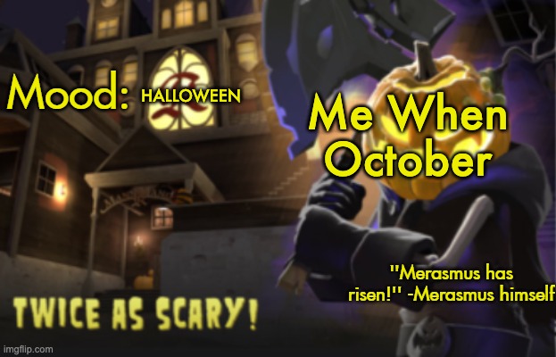 Scream 2022 | Me When October; HALLOWEEN | image tagged in benjamin's scream fortress temp for spooky month,tf2,scream fortress,halloween | made w/ Imgflip meme maker