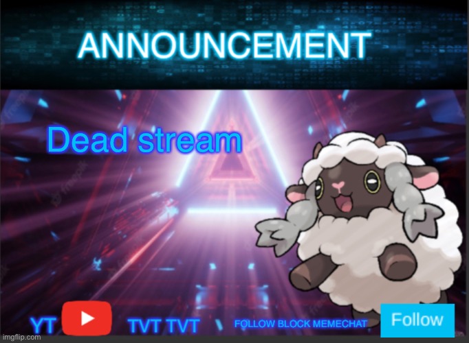 Neoninaslime announcement template updated | Dead stream | image tagged in neoninaslime announcement template updated | made w/ Imgflip meme maker