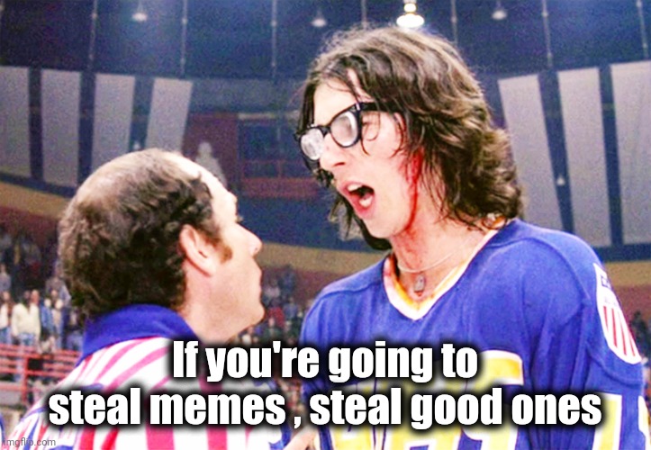 Hansons | If you're going to steal memes , steal good ones | image tagged in hansons | made w/ Imgflip meme maker