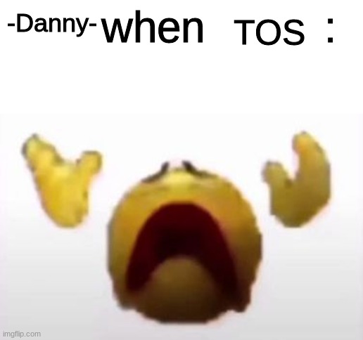 i like this temp | TOS; -Danny- | image tagged in user when offended | made w/ Imgflip meme maker