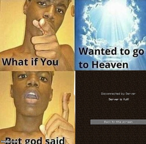 but god said................ | image tagged in memes,relatable | made w/ Imgflip meme maker
