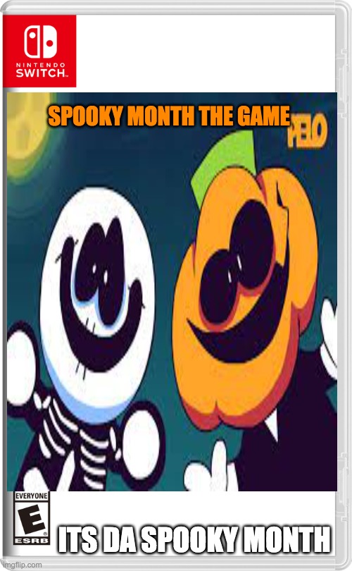 spooky month | SPOOKY MONTH THE GAME; ITS DA SPOOKY MONTH | image tagged in nintendo switch,spooky month | made w/ Imgflip meme maker