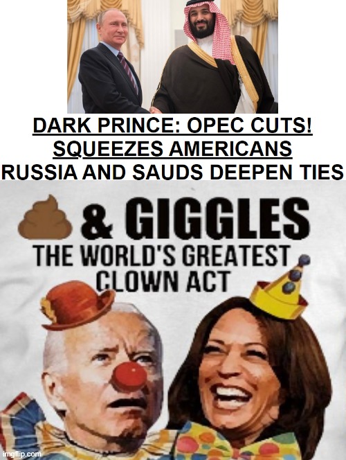 Putin and Saudi Prince laugh at the USA Clown Show!! | image tagged in bad joke,shame,clowns,pathetic,sad joe biden,putin nuke | made w/ Imgflip meme maker