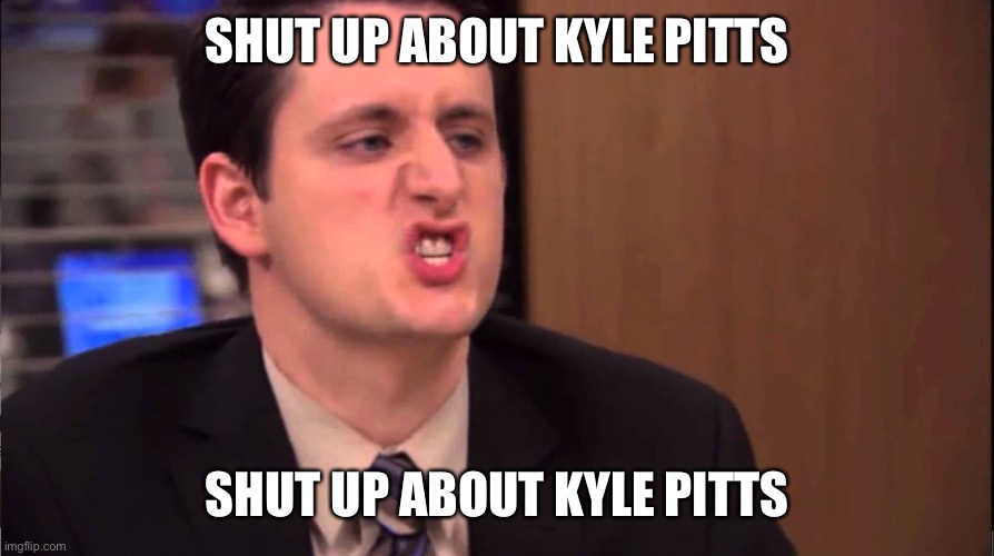 Gabe Lewis | SHUT UP ABOUT KYLE PITTS; SHUT UP ABOUT KYLE PITTS | image tagged in gabe lewis | made w/ Imgflip meme maker