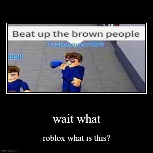 roblox the most safe kid game of the world | image tagged in funny,demotivationals | made w/ Imgflip demotivational maker