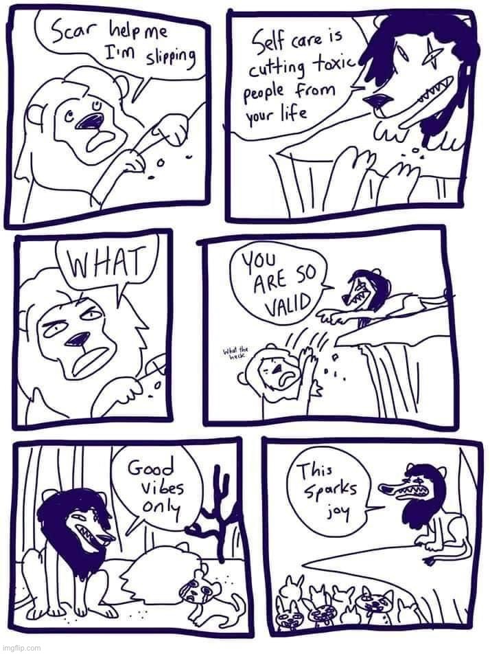 I’m sure there’s some kind of way to tie this in with Captain_Scar but I got nothing. | image tagged in scar lion king comic,self care,toxic people,you are so valid,good vibes only,this sparks joy | made w/ Imgflip meme maker