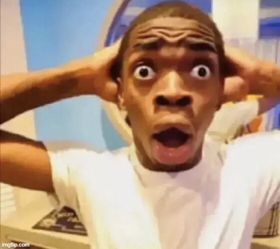 istg this was my exact face when I looked at the clock and it said 2:53 pm | image tagged in in shock | made w/ Imgflip meme maker