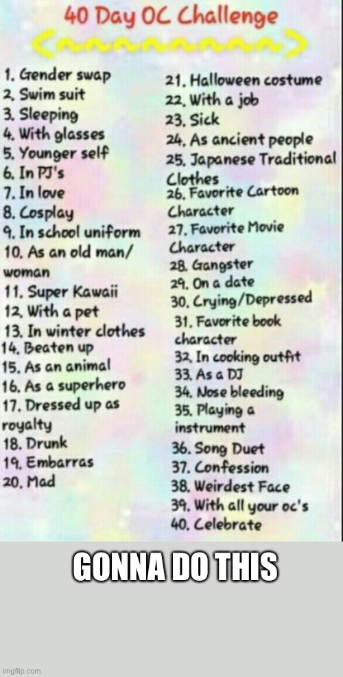 Starting today! (Imma use Cryssie) | GONNA DO THIS | image tagged in 40 day oc challenge | made w/ Imgflip meme maker