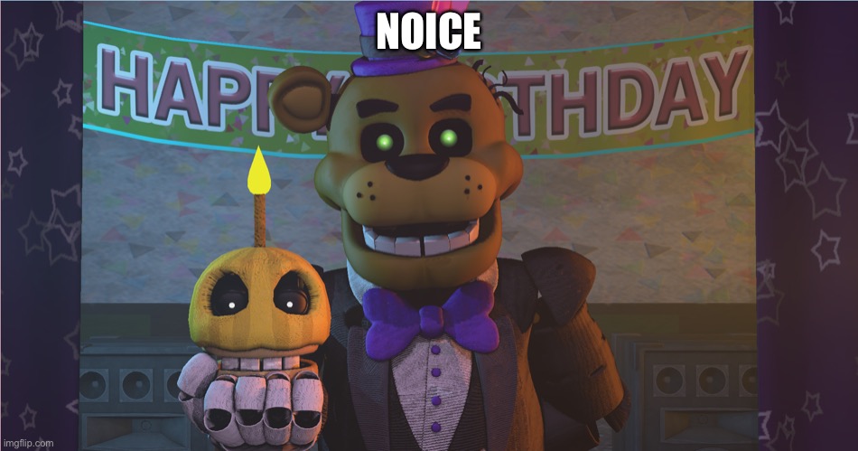 Take the Cake Golden Freddy | NOICE | image tagged in take the cake golden freddy | made w/ Imgflip meme maker